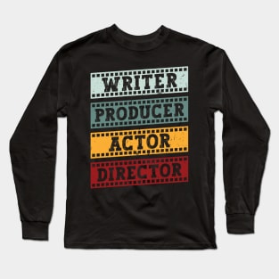 Writer - Producer - Actor - Director - Theatre Long Sleeve T-Shirt